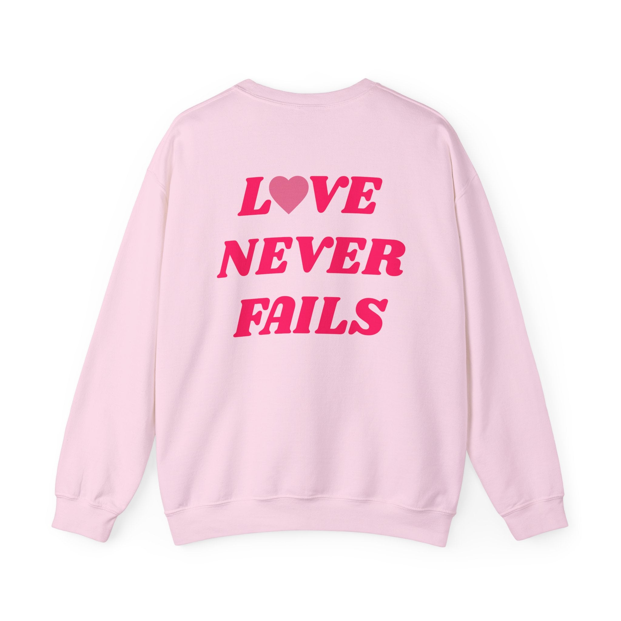 Love Never Fails Sweatshirt