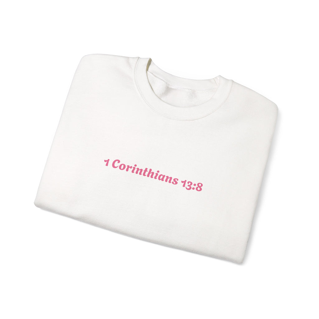 Love Never Fails Sweatshirt