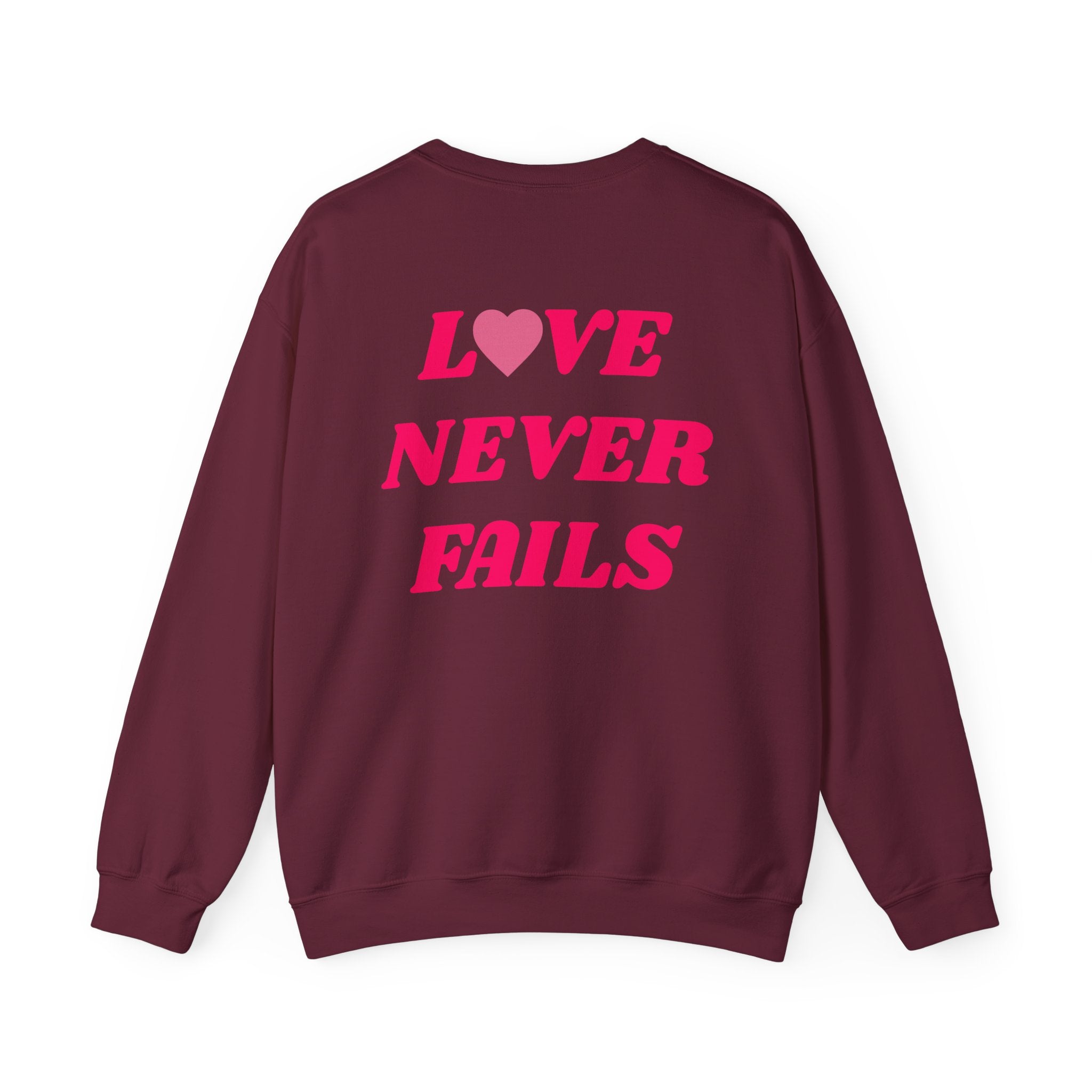 Love Never Fails Sweatshirt
